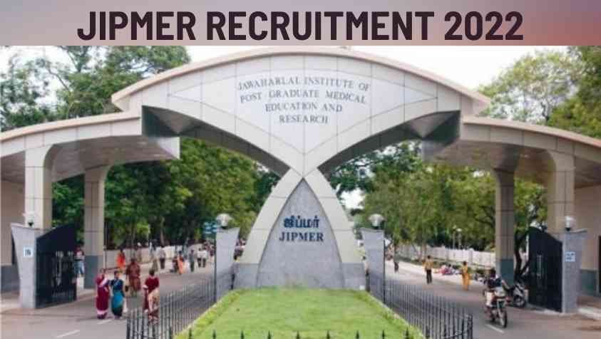 JIPMER Recruitment 2022 Apply Online: ஜிப்மரில் சூப்பரான வேலை…! உடனே அப்ளை பண்ணுங்க…