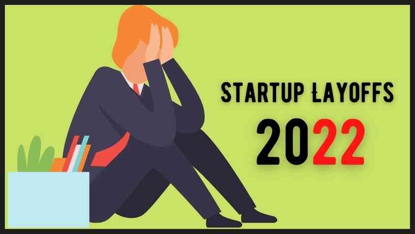 Startup Layoffs 2022: இந்த ஆறு மாசத்துல மட்டும் இத்தன லட்சம் பேரு வேலையை இழந்துருக்காங்க.... இது தான் காரணமா...?? 
