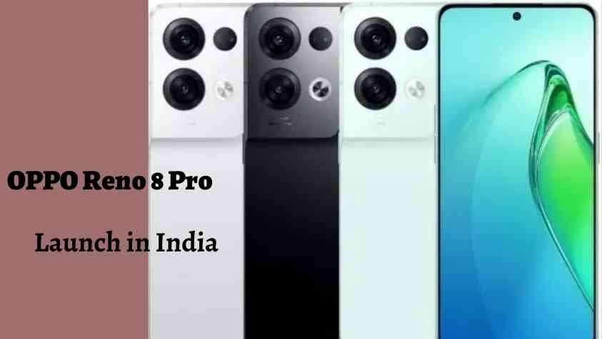 Oppo Reno 8 Pro Mobile Launch Date in India: விரைவில் அறிமுகமாகும் அட்டகாசமான Oppo மொபைல்…! அதுவும் மிகக் குறைந்த விலையில்…