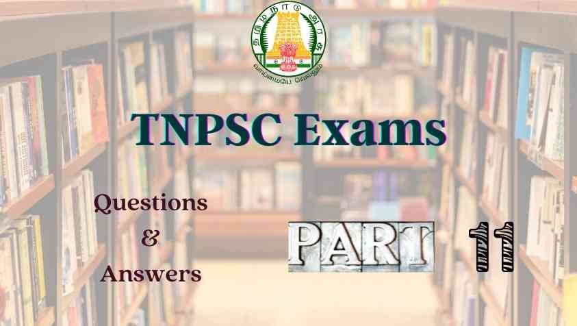 TNPSC Exam Questions 2022: டிஎன்பிஎஸ்சி தேர்வில் கேட்கப்படும் வினாக்கள் – பாகம் 11